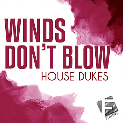 House Dukes - Winds Don't Blow