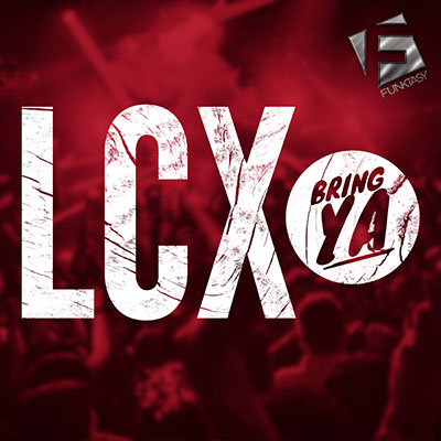 LCX - Bring Ya