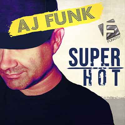 AJ Funk - Super Hot