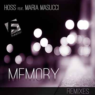 Hoss Feat. Maria Masucci - Memory (Remixes)