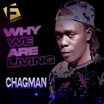 Chagman - Why We Are Living