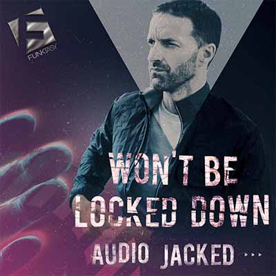 Audio Jacked & Jessie Wagner - Won't Be Locked Down