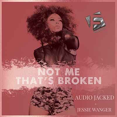 Audio Jacked & Jessie Wagner - Not Me That's Broken
