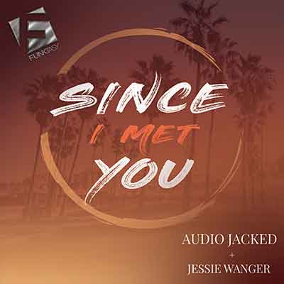 Audio Jacked & Jessie Wagner - Since I Met You